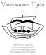 Vartiovuoren Tytöt. Vartiovuoren Tytöt ry on vuonna1960 perustettu erähenkinen partiolippukunta Vartiokylästä, Itä-Helsingistä.