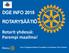 DGE INFO 2015 ROTARYSÄÄTIÖ. Rotarit yhdessä: Parempi maailma! Zone 15 Regional Rotary Foundation Coordinator Virpi Honkala