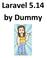 Laravel 5.14 by Dummy