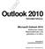 Outlook 2010. Microsoft Outlook 2010 PERUSMATERIAALI. Kieliversio: suomi Materiaaliversio 1.1b päivitetty 1.11.2011