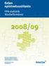 2008/09. Kelan opintoetuustilasto. FPA-statistik Studieförmåner