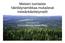 Metsien luontaista häiriödynamiikkaa mukailevat metsänkäsittelymallit. Timo Kuuluvainen Metsäekologian laitos, Helsingin yliopisto