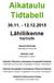 Aikataulu Tidtabell Lähiliikenne. Närtrafik. Helsinki-Riihimäki Helsingfors-Riihimäki. Helsinki-Lahti Helsingfors-Lahtis