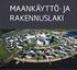 /132. Maankäyttö- ja rakennuslaki. 1 luku. Yleiset säännökset. 1 Lain yleinen tavoite. 2 ( /958) Lain soveltamisala