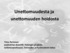 Une$omuudesta ja. une$omuuden hoidosta. Timo Partonen psykiatrian dosen6, Helsingin yliopisto tutkimusprofessori, Terveyden ja hyvinvoinnin laitos