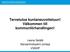 Tervetuloa kuntaneuvotteluun! Välkommen till kommunförhandlingen! Leena Setälä Sairaanhoitopiirin johtaja VSSHP