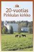 JANAKKALAN SEURAKUNTA PÖYTÄKIRJA 2/2014 Kirkkoneuvosto Ilmarinen Liisa jäsen Kiukkonen Sirpa jäsen