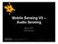Mobile Sensing VII Audio Sensing. Spring 2015 Petteri Nurmi