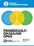 FRISBEEGOLF- OHJAAJAN OPAS