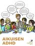 AIKUISEN ADHD. Minulla taas on tosi vaikea keskittyä ja... Hei, katsokaa, perhonen! Niin... Mitä olinkaan sanomassa...?