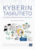 KYBERIN TASKUTIETO KESKEISIN KYBERMAAILMASTA JOKAISELLE. Irina Lönnqvist ja Panu Moilanen