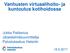 Vanhusten virtuaalihoito- ja kuntoutus kotihoidossa. Jukka Paldanius Järjestelmäsuunnittelija Palvelukeskus Helsinki