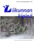 Iitin Latu ry:n tiedotuslehden julkaisu 1 / iikunnan kipinä. Viime vuonna helmikuun lumikenkäretki sattui pakkaspäivälle.