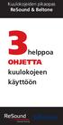 Kuulokojeiden pikaopas ReSound & Beltone. 3helppoa. OHJETTA kuulokojeen käyttöön