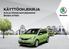 KÄYTTÖOHJEKIRJA Auto ja Infotainment-järjestelmä ŠKODA CITIGO