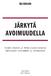 Aki Ahlroth JÄRKYTÄ AVOIMUUDELLA. Silmät avaavia ja vähän kiusallisiakin näkökulmia työelämään ja johtamiseen. Alma Talent 2017 Helsinki