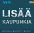 Rakennamme kestäviä ja viihtyisiä kaupunkiympäristöjä. Haemme kasvua CEE-maiden kasvavilta markkinoilta. Painopisteenä korkean lisäarvon hankkeet.