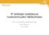 IP-verkkojen luotettavuus huoltovarmuuden näkökulmasta. IPLU-II-projektin päätösseminaari Kari Wirman