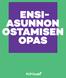 ENSI- ASUNNON OSTAMISEN OPAS