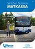 MATKASSA. Sinisten bussien. Tampereen seudun joukkoliikenteen tiedotuslehti. Liityntäpysäköinnillä helpotusta keskustan ruuhkiin SIVU 4