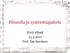 Filosofia ja systeemiajattelu. Hyvä elämä Prof. Esa Saarinen