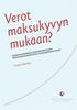 Verot. maksukyvyn mukaan? KOLMEN SUURIMMAN EDUSKUNTAPUOLUEEN VEROUUDISTUSEHDOTUSTEN TULONJAKOVAIKUTUKSET. Tuomas Matikka