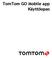 TomTom GO Mobile app Käyttöopas