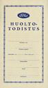 HUOLTO* TODISTUS. Moottorin numero. Paikkakunta. Oven avaim. n:o. Toimituspäivä. Myyjä. Omistajan nimi. Sytyt.avaim. n:o