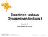 Staattinen testaus Dynaaminen testaus I Luento 3 Antti-Pekka Tuovinen