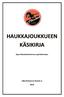 HAUKKAJOUKKUEEN KÄSIKIRJA