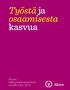 Työstä ja osaamisesta kasvua