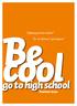 Be cool. go to high school. Helpompaa kuin luulin En ole katunut kertaakaan. Iisalmen lyseo