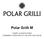 Polar Grilli M. Käyttö- ja asennusohje Installation Instructions & Use and Care Guide