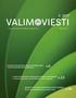 VALIMOVIESTI. s.6 JÄSENLEHTI SUOMEN VALIMOTEKNINEN YHDISTYS RY SUOMEN VALIMOTEOLLISUUS VUONNA 2016 VALUN KÄYTÖN SEMINAARI 2017