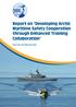 Report on Developing Arctic Maritime Safety Cooperation through Enhanced Training Collaboration