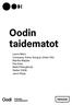 Oodin taidematot. Laura Merz Company: Aamu Song ja Johan Olin Marika Maijala Piia Keto Matti Pikkujämsä Sakke Yrjölä Jenni Rope